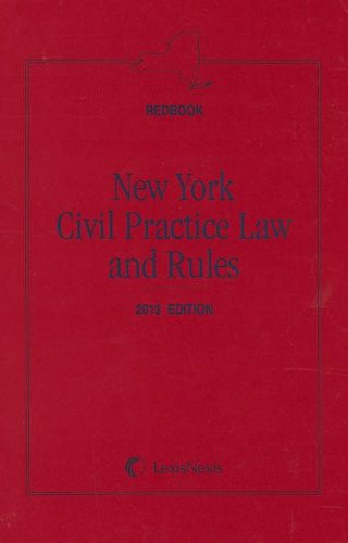 New York Civil Practice Law and Rules 2013 (Redbook)