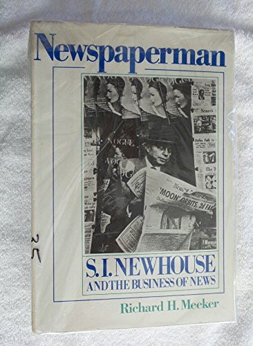 Newspaperman: S.I. Newhouse and the business of news