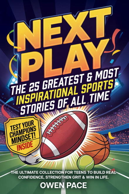 Next Play – The 25 Greatest & Most Inspirational Sports Stories of All Time