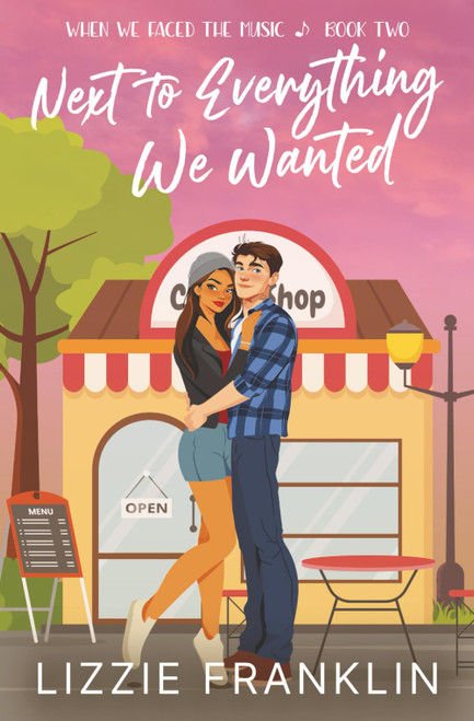 Next to Everything We Wanted: A Sweet YA Romance