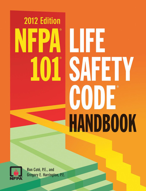 NFPA 101®: Life Safety Code® Handbook 2012 Edition