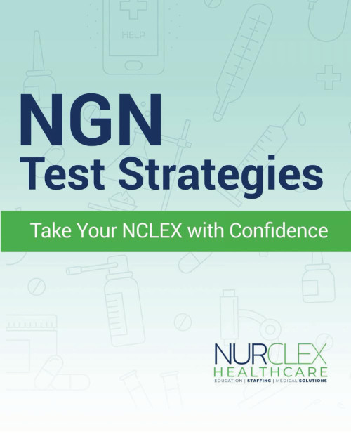 NGN Test Strategies: Take Your NCLEX With Confidence!