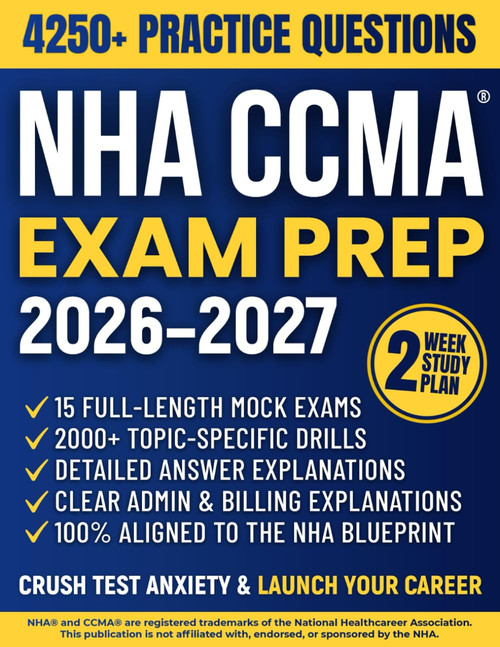 NHA CCMA Exam Prep: The All-in-One Study Guide to Master the Certified
