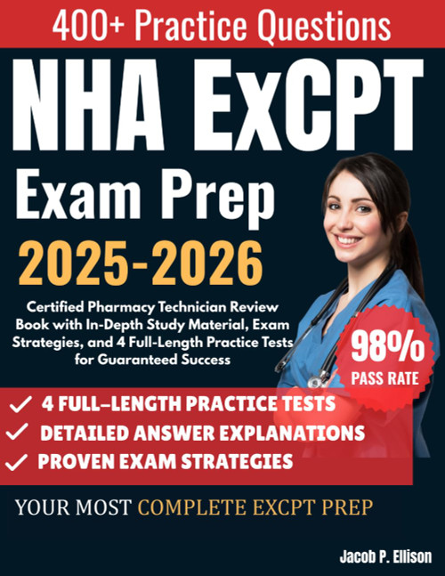 NHA ExCPT Exam Prep 2025–2026: Certified Pharmacy Technician Review Book with In-Depth Study Material