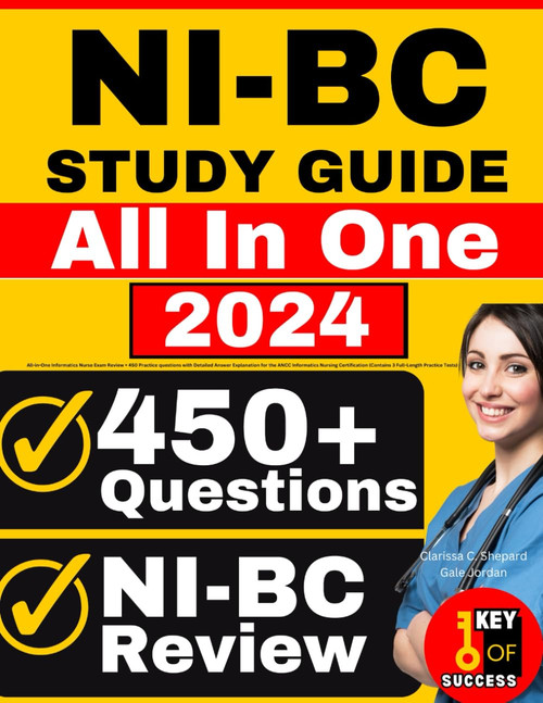 NI-BC Study Guide: All-in-One Informatics Nurse Exam Reiew + 450 Practice
