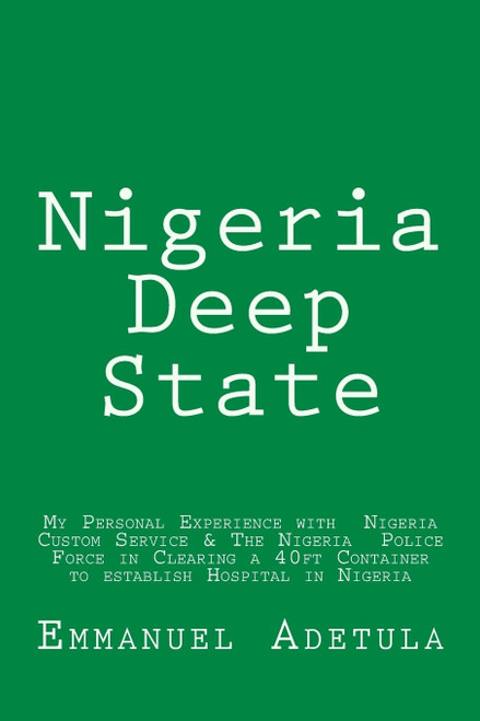 Nigeria Deep State: My Personal Experience with Nigeria Custom Service &