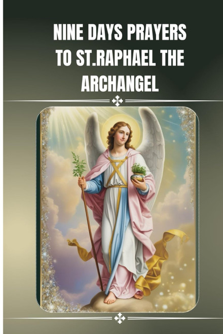 Nine days prayers to St.Raphael the Archangel