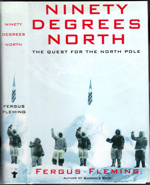 Ninety Degrees North: The Quest for the North Pole