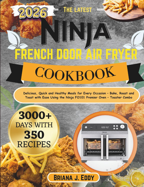 NINJA French Door Air Fryer cookbook: Delicious