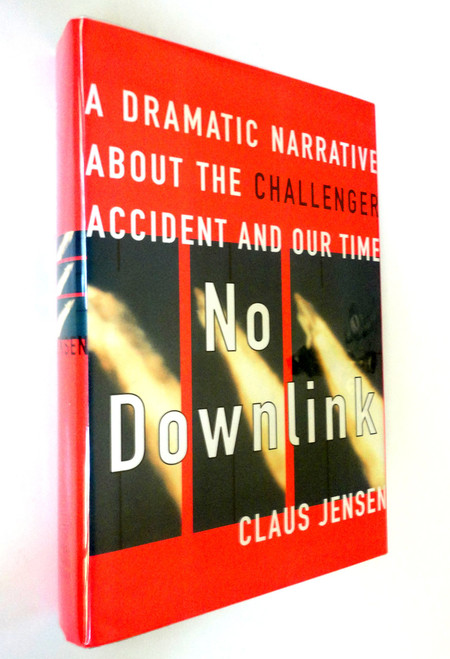 No Downlink: A Dramatic Narrative About the Challenger Accident and Our