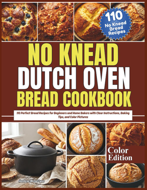 No Knead Dutch Oven Bread Cookbook