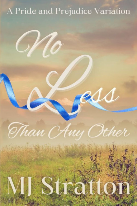 No Less Than Any Other: A Pride and Prejudice Variation