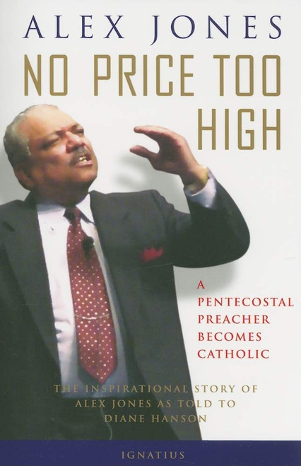 No Price too High: A Pentecostal Preacher Becomes Catholic