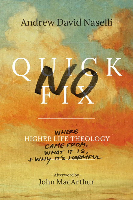 No Quick Fix: Where Higher Life Theology Came From