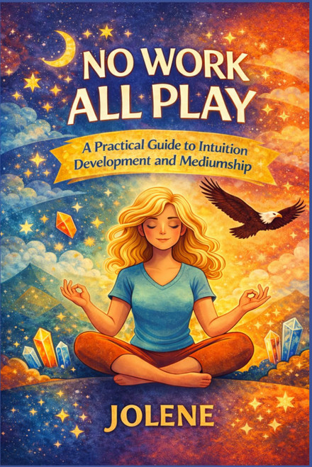 No Work All Play: A Practical Guide To Intuition Development and