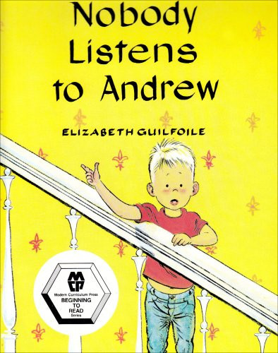 Nobody Listens to Andrew (Modern Curriculum Press Beginning to Read