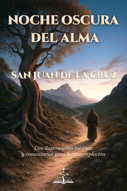 NOCHE OSCURA DEL ALMA. San Juan de la Cruz. Con ilustraciones inéditas y comentarios para