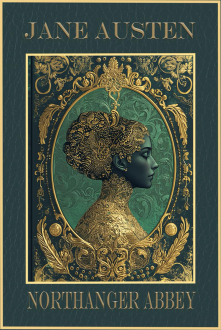 Northanger Abbey: Rebirth collectors' Edition | The Original 1818 Text |
