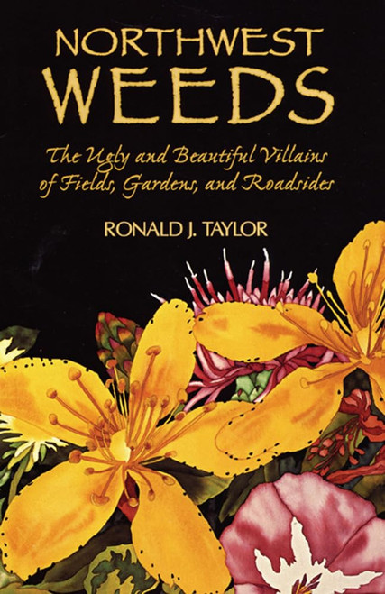 Northwest Weeds: The Ugly and Beautiful Villains of Fields