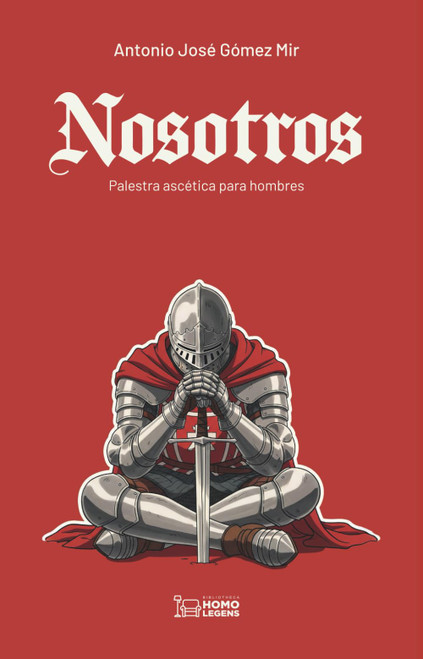 Nosotros: Palestra ascética para hombres (Spanish Edition)