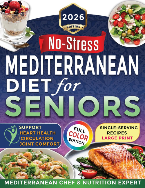 No-Stress Mediterranean Diet Cookbook for Seniors
