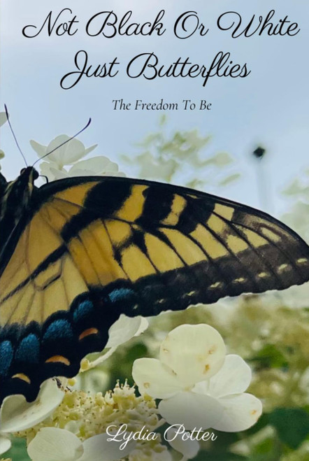 Not Black Or White, Just Butterflies: The Freedom To Be