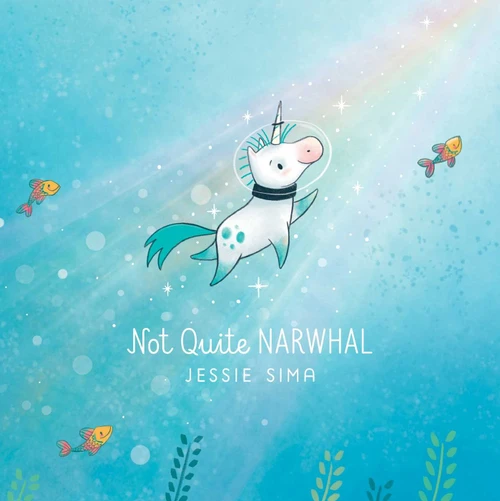 Not Quite Narwhal (Not Quite Narwhal and Friends)