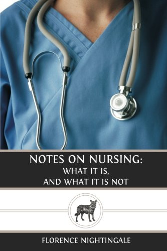 Notes on Nursing: What it is, and What it is Not