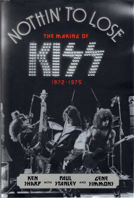 Nothin' to Lose: The Making of KISS (1972-1975)