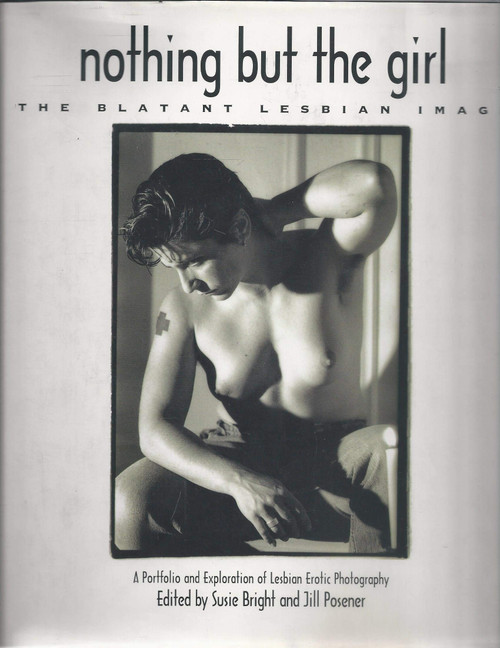 Nothing But the Girl: The Blatant Lesbian Image: A Portfolio and