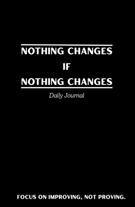 Nothing Changes If Nothing Changes