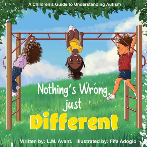 Nothing's Wrong, Just Different: A Children's Guide to Understanding