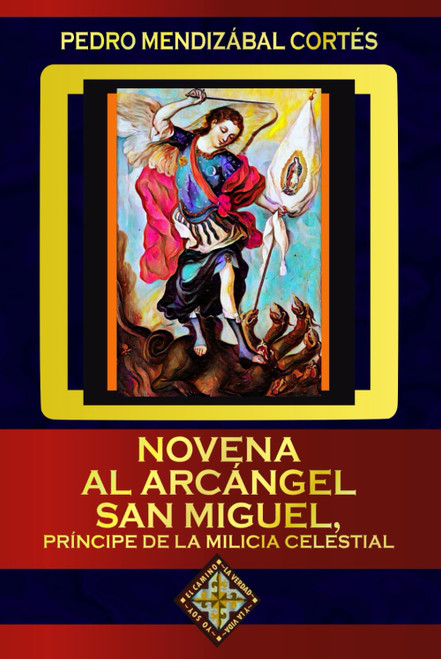 Novena al Arcángel San Miguel, Príncipe de la Milicia Celestial (Spanish Edition)