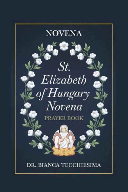 Novena to St. Elizabeth of Hungary: Biography