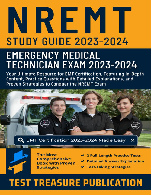 NREMT Study Guide 2023-2024: Emergency Medical Technician Exam 2023-2024: