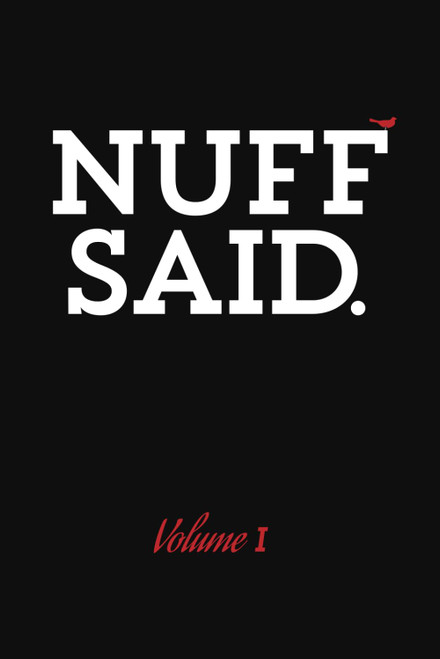 NUFF SAID: Volume I
