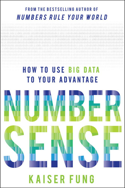 Numbersense: How to Use Big Data to Your Advantage
