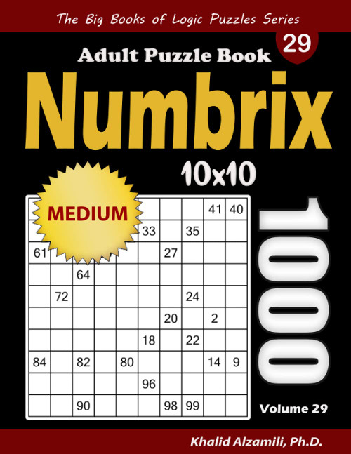 Numbrix Adult Puzzle Book: 1000 Medium (10x10) Numbricks Puzzles