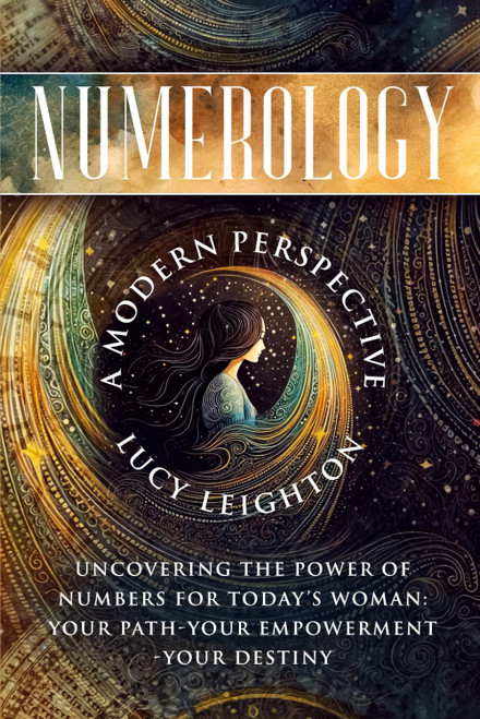Numerology: A Modern Perspective: Uncovering the Power of Numbers for