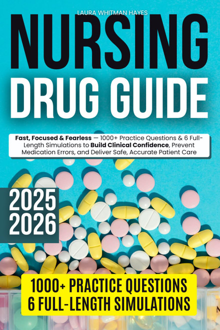 Nursing Drug Guide: Fast, Focused & Fearless