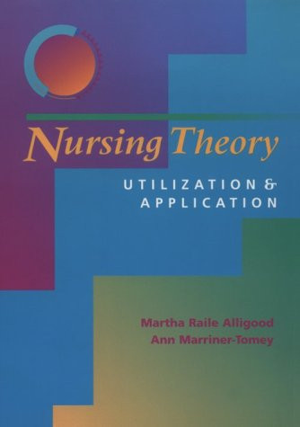 Nursing Theory: Utilization and Application