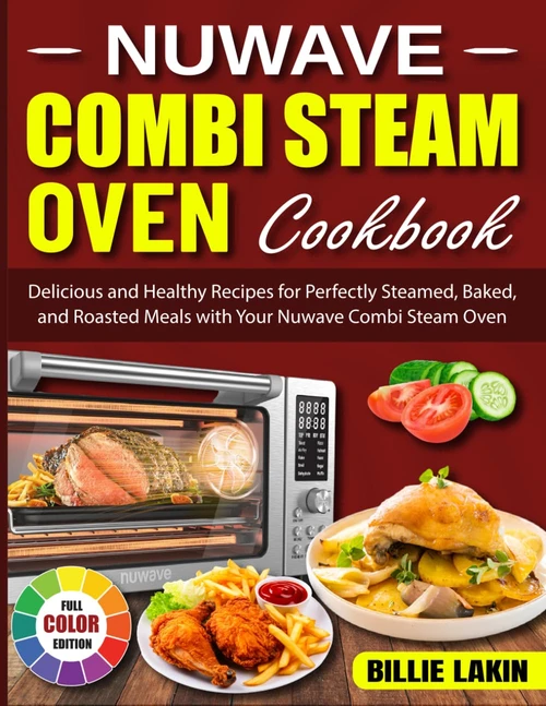 Nuwave Combi Steam Oven Cookbook