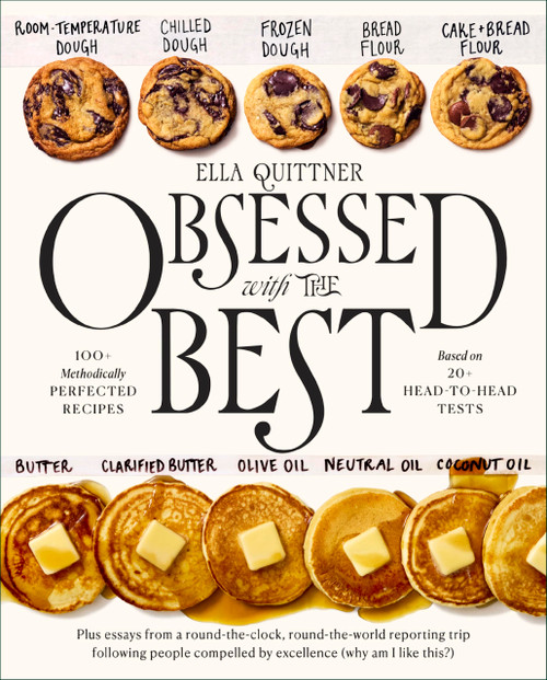 Obsessed with the Best: 100+ Methodically Perfected Recipes Based on 20+