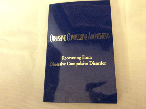 Obsessive Compulsive Anonymous: Recovering From Obsessive Compulsive