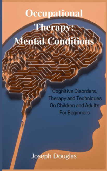 Occupational Therapy: Mental Conditions: Cognitive Disorders