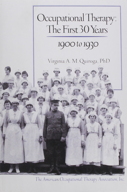 Occupational Therapy: The First 30 Years 1900 to 1930