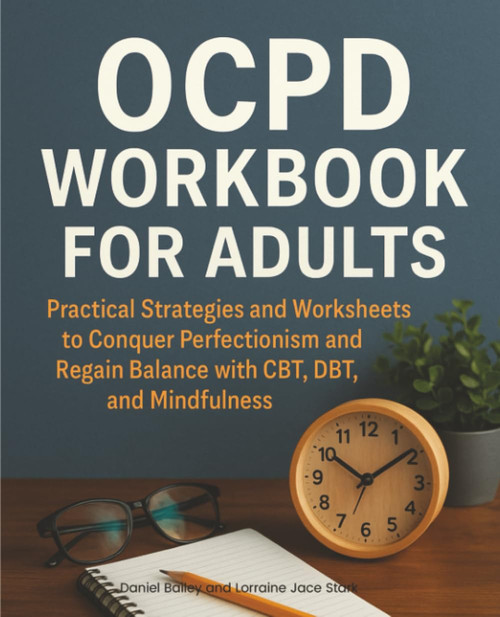 OCPD Workbook for Adults: Practical Strategies and Worksheets to Conquer