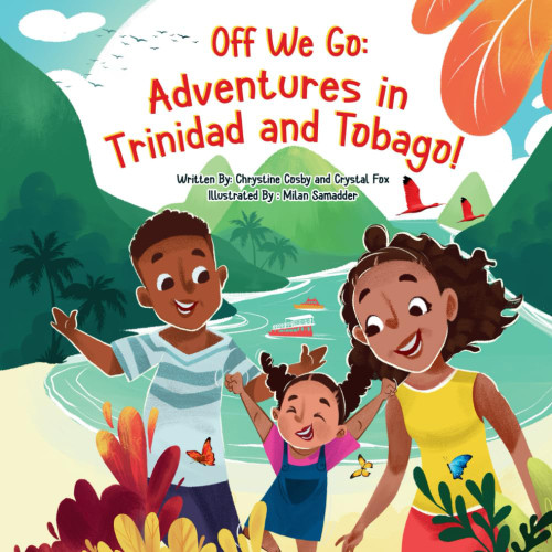 Off We Go: Adventures in Trinidad and Tobago: A Caribbean Travel