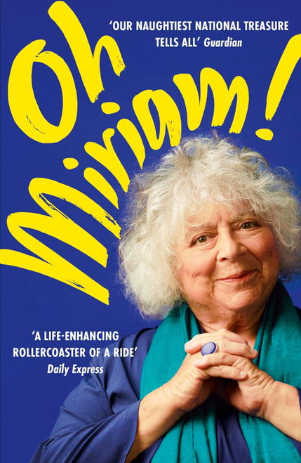 Oh, Miriam: Stories From An Extraordinary Life