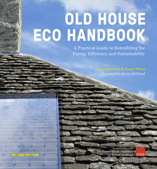 Old House Eco Handbook: A Practical Guide to Retrofitting for Energy